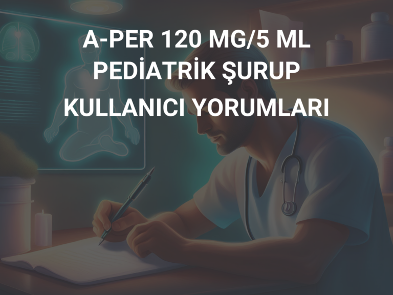 A-PER 120 MG/5 ML PEDİATRİK ŞURUP KULLANICI YORUMLARI