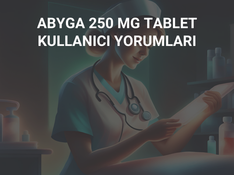 ABYGA 250 MG TABLET KULLANICI YORUMLARI