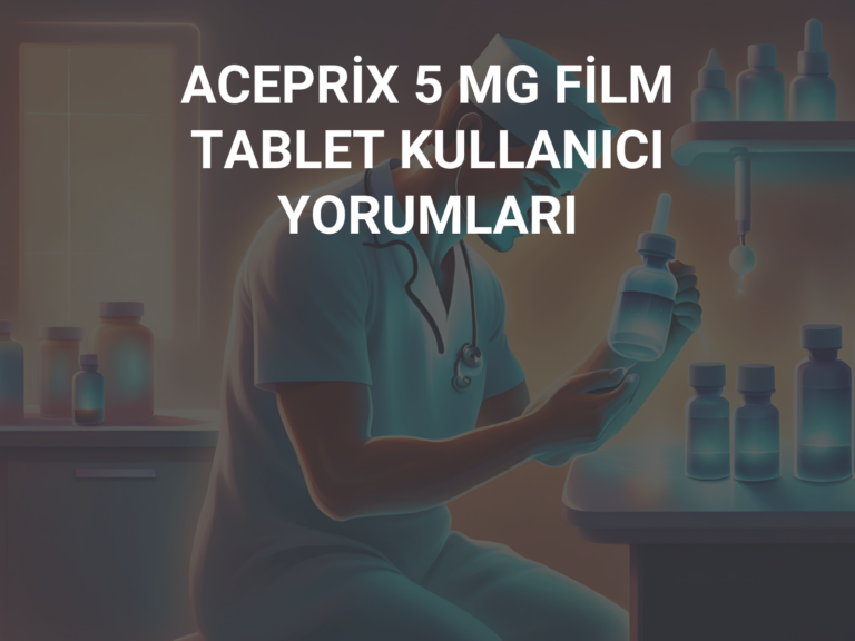 ACEPRİX 5 MG FİLM TABLET KULLANICI YORUMLARI