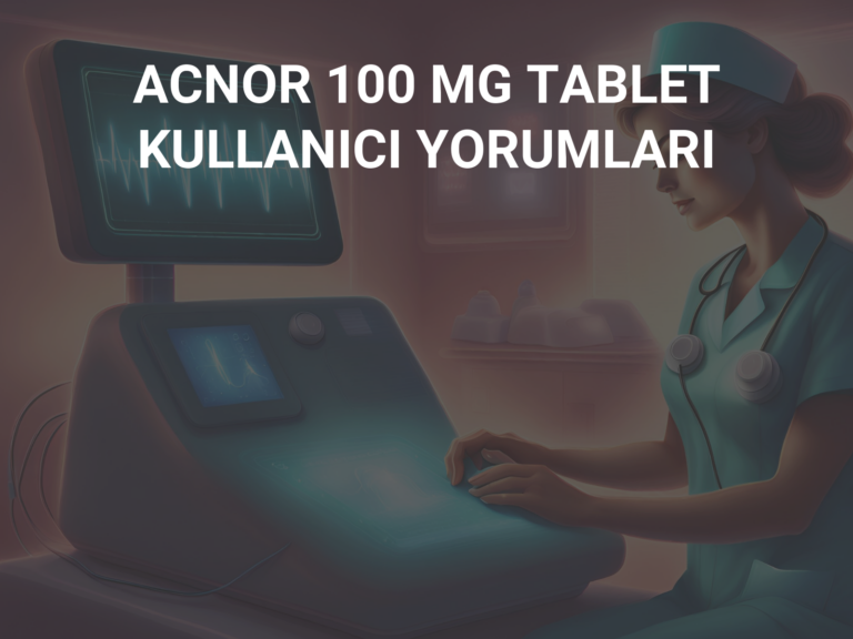 ACNOR 100 MG TABLET KULLANICI YORUMLARI