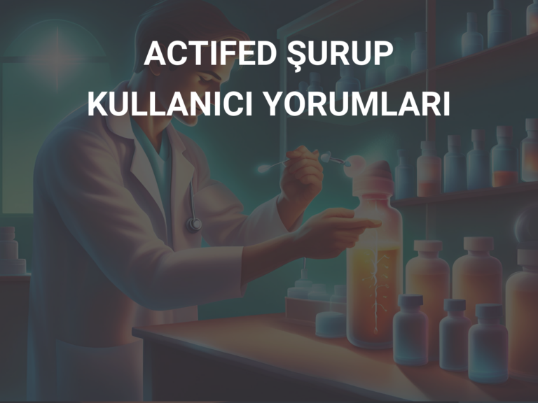 ACTIFED ŞURUP KULLANICI YORUMLARI