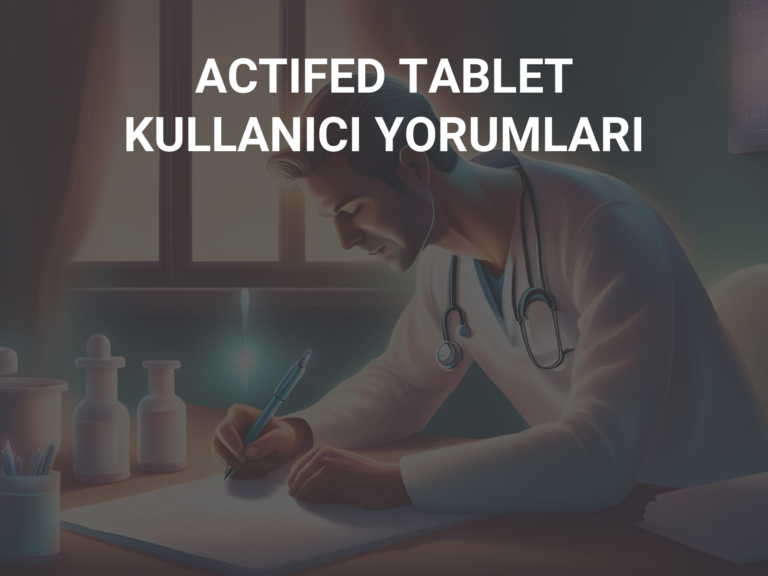 ACTIFED TABLET KULLANICI YORUMLARI