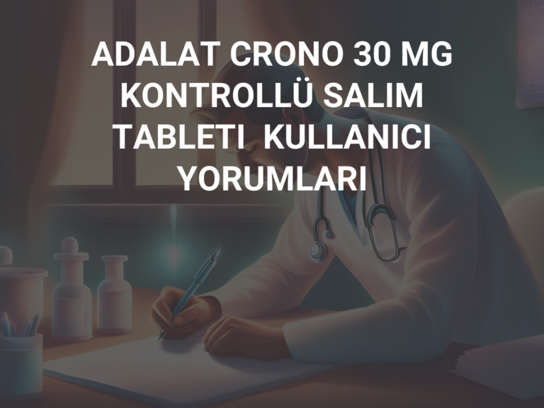 ADALAT CRONO 30 MG KONTROLLÜ SALIM TABLETI  KULLANICI YORUMLARI