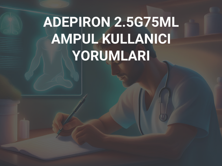 ADEPIRON 2.5G75ML AMPUL KULLANICI YORUMLARI