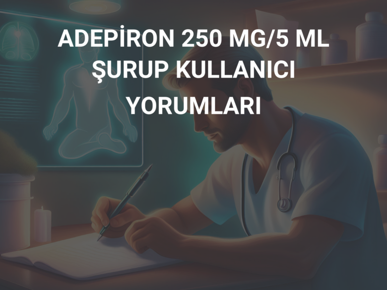 ADEPİRON 250 MG/5 ML ŞURUP KULLANICI YORUMLARI