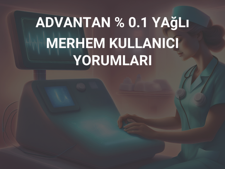 ADVANTAN % 0.1 YAğLı MERHEM KULLANICI YORUMLARI