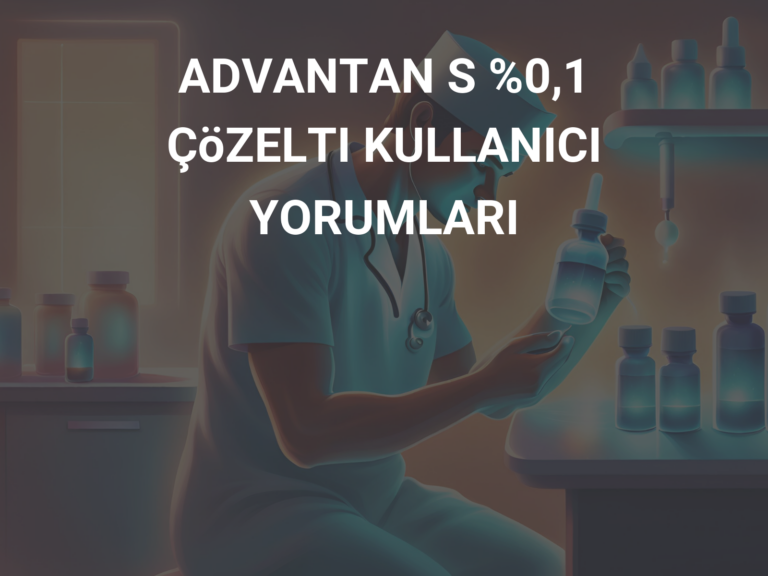 ADVANTAN S %0,1 ÇöZELTI KULLANICI YORUMLARI