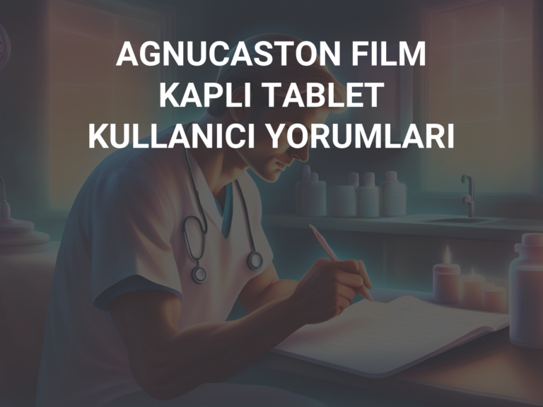 AGNUCASTON FILM KAPLI TABLET KULLANICI YORUMLARI