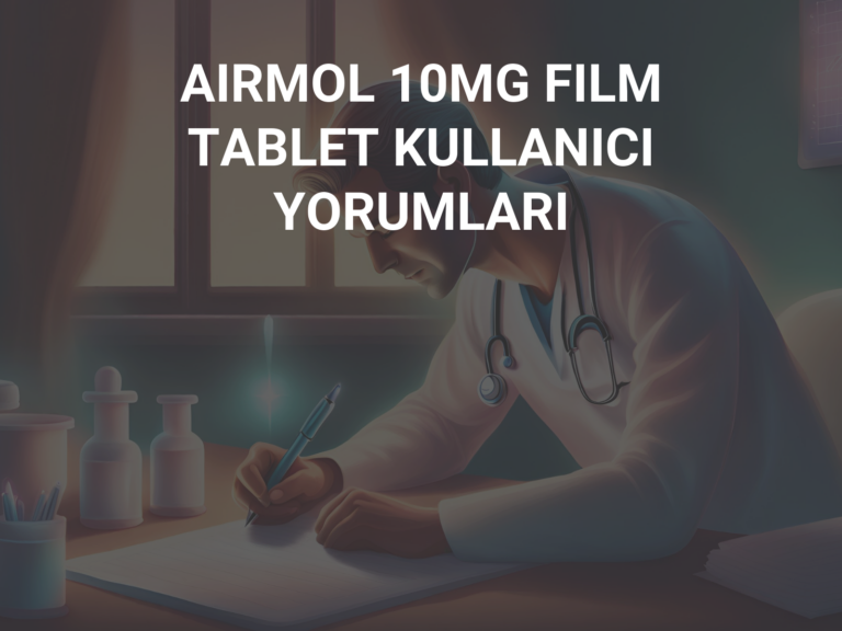 AIRMOL 10MG FILM TABLET KULLANICI YORUMLARI