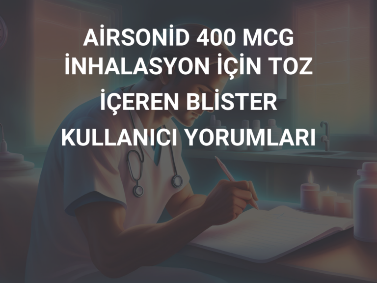 AİRSONİD 400 MCG İNHALASYON İÇİN TOZ İÇEREN BLİSTER  KULLANICI YORUMLARI