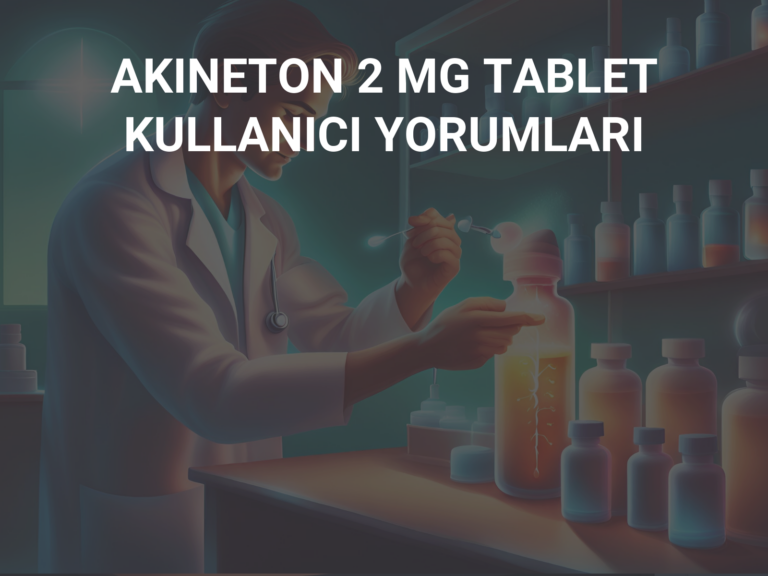 AKINETON 2 MG TABLET KULLANICI YORUMLARI