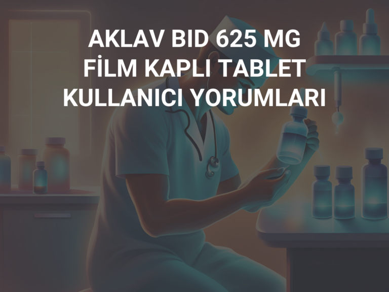 AKLAV BID 625 MG FİLM KAPLI TABLET KULLANICI YORUMLARI