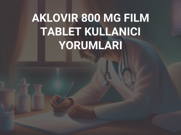 AKLOVIR 800 MG FILM TABLET KULLANICI YORUMLARI