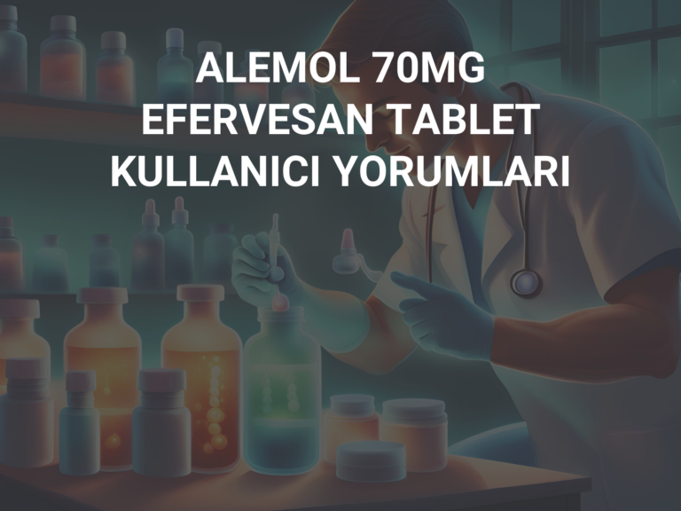 ALEMOL 70MG EFERVESAN TABLET  KULLANICI YORUMLARI