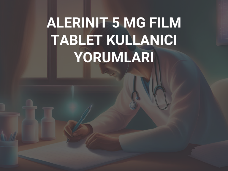 ALERINIT 5 MG FILM TABLET KULLANICI YORUMLARI