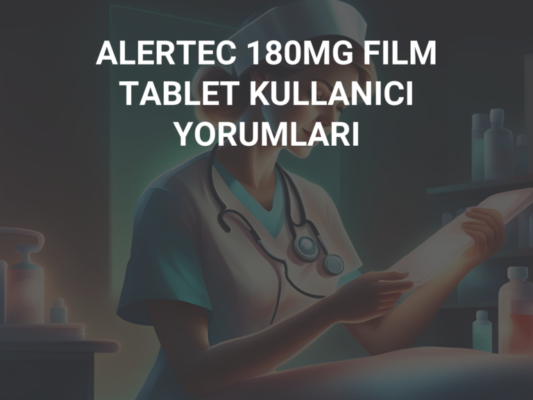 ALERTEC 180MG FILM TABLET KULLANICI YORUMLARI