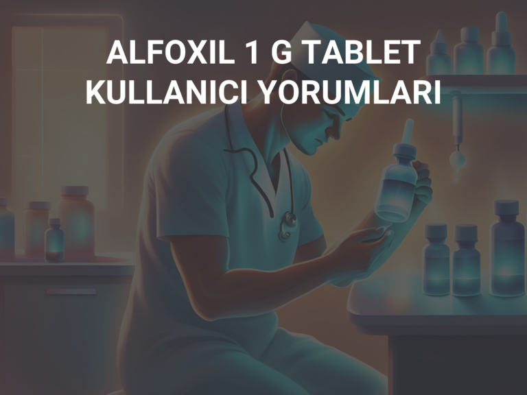 ALFOXIL 1 G TABLET KULLANICI YORUMLARI