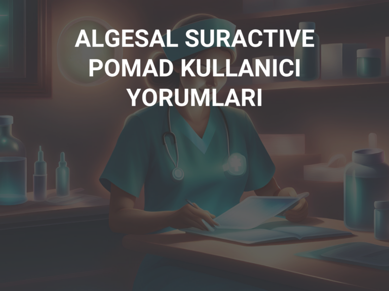 ALGESAL SURACTIVE POMAD KULLANICI YORUMLARI