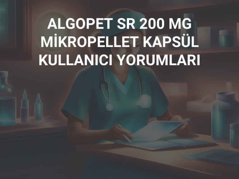 ALGOPET SR 200 MG MİKROPELLET KAPSÜL KULLANICI YORUMLARI