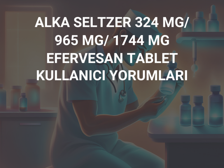 ALKA SELTZER 324 MG/ 965 MG/ 1744 MG EFERVESAN TABLET KULLANICI YORUMLARI