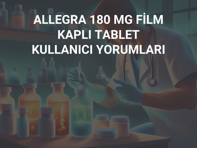 ALLEGRA 180 MG FİLM KAPLI TABLET KULLANICI YORUMLARI