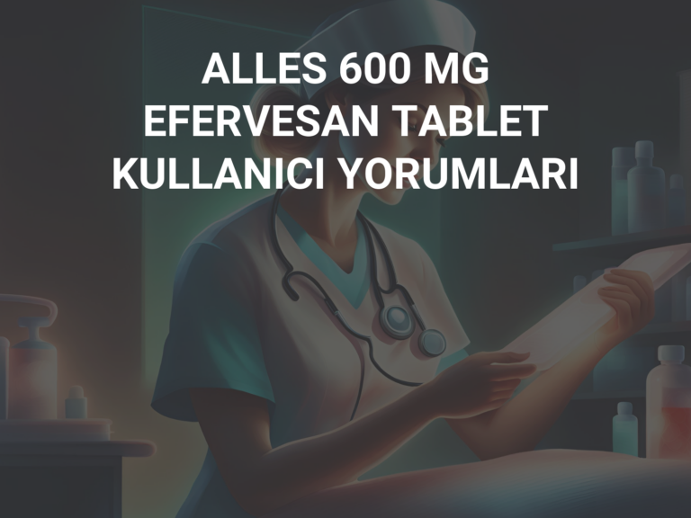 ALLES 600 MG EFERVESAN TABLET KULLANICI YORUMLARI