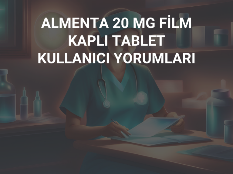 ALMENTA 20 MG FİLM KAPLI TABLET KULLANICI YORUMLARI