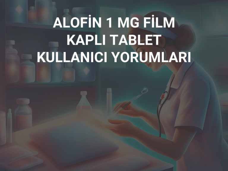 ALOFİN 1 MG FİLM KAPLI TABLET KULLANICI YORUMLARI