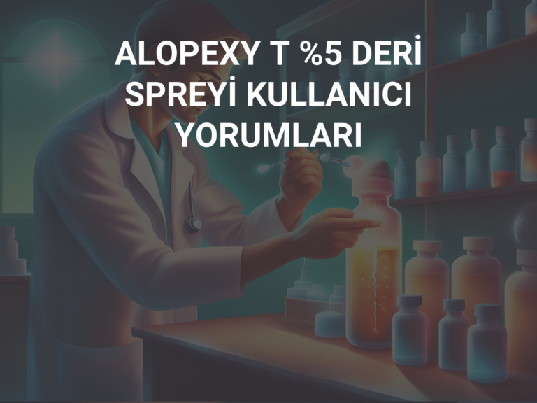 ALOPEXY T %5 DERİ SPREYİ KULLANICI YORUMLARI