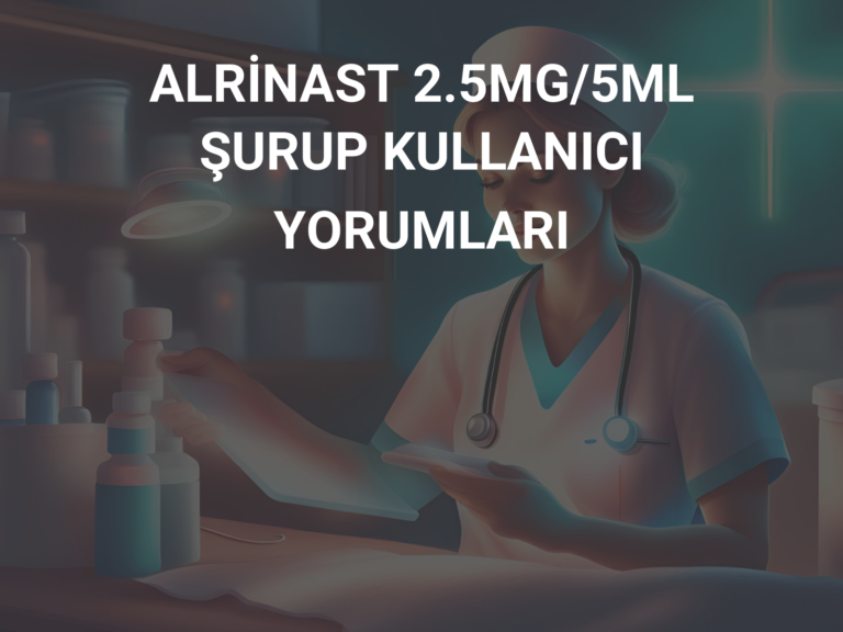 ALRİNAST 2.5MG/5ML ŞURUP KULLANICI YORUMLARI