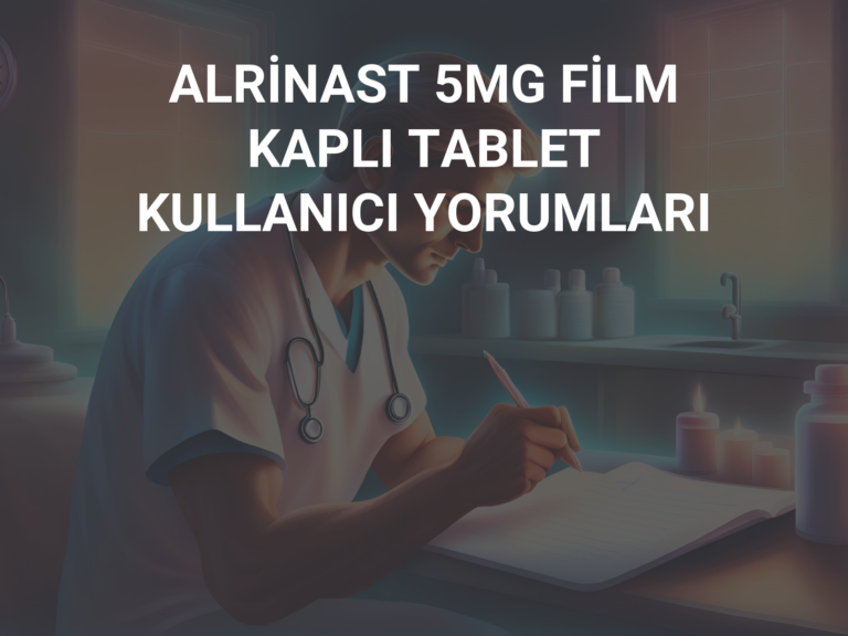 ALRİNAST 5MG FİLM KAPLI TABLET KULLANICI YORUMLARI