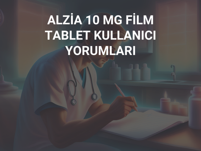 ALZİA 10 MG FİLM TABLET KULLANICI YORUMLARI