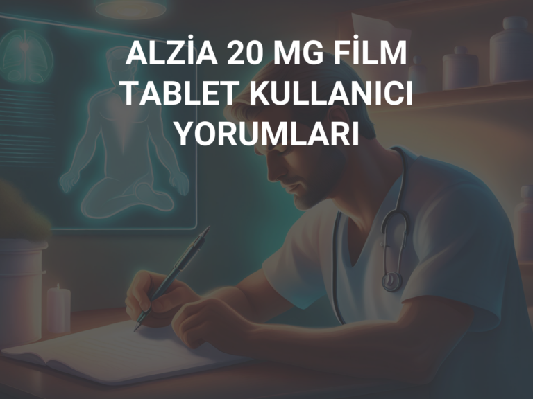 ALZİA 20 MG FİLM TABLET KULLANICI YORUMLARI