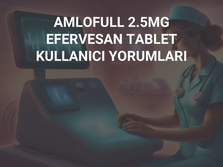 AMLOFULL 2.5MG EFERVESAN TABLET  KULLANICI YORUMLARI