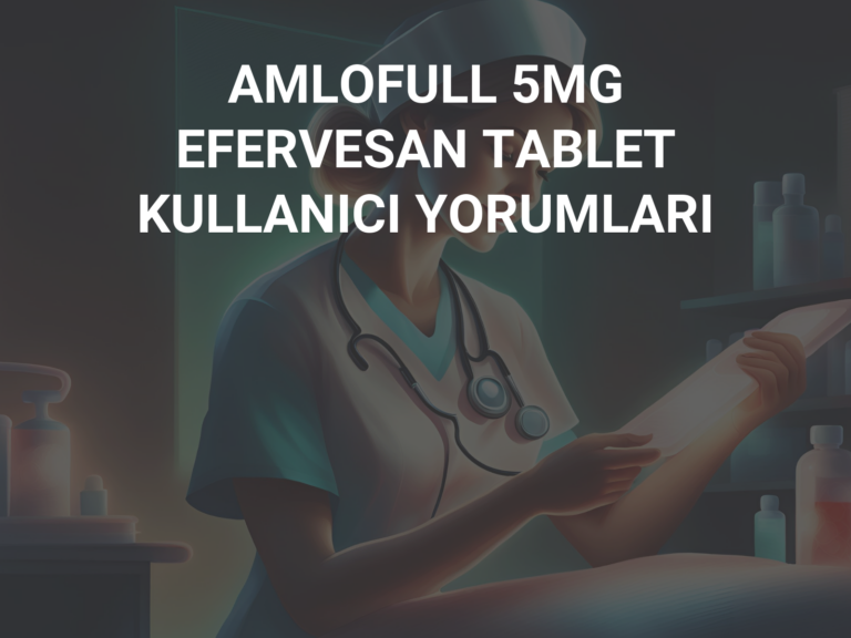 AMLOFULL 5MG EFERVESAN TABLET  KULLANICI YORUMLARI