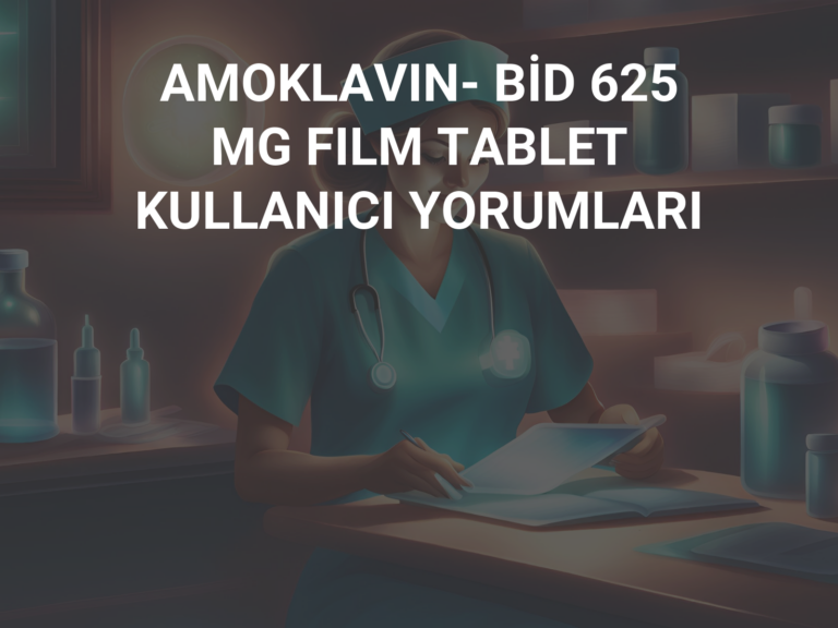 AMOKLAVIN- BİD 625 MG FILM TABLET KULLANICI YORUMLARI