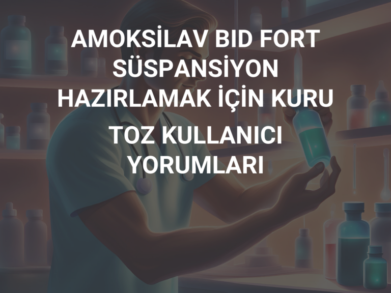 AMOKSİLAV BID FORT SÜSPANSİYON HAZIRLAMAK İÇİN KURU TOZ KULLANICI YORUMLARI