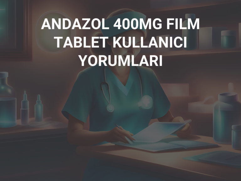 ANDAZOL 400MG FILM TABLET KULLANICI YORUMLARI