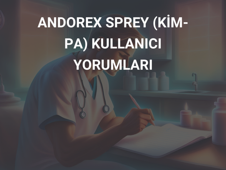 ANDOREX SPREY (KİM-PA) KULLANICI YORUMLARI