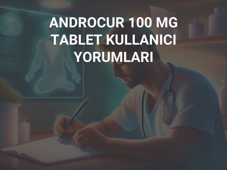 ANDROCUR 100 MG TABLET KULLANICI YORUMLARI