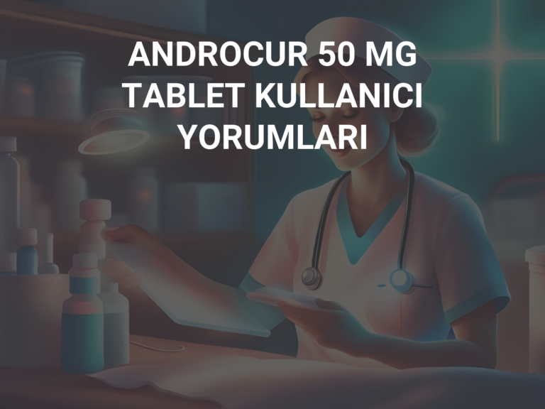 ANDROCUR 50 MG TABLET KULLANICI YORUMLARI