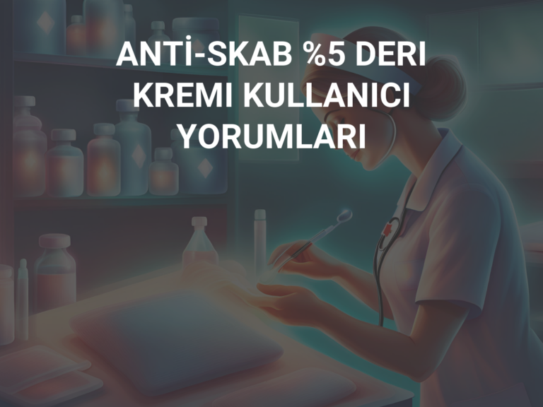 ANTİ-SKAB %5 DERI KREMI KULLANICI YORUMLARI