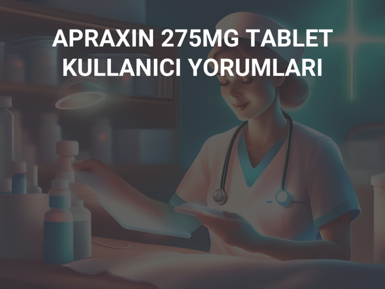 APRAXIN 275MG TABLET KULLANICI YORUMLARI