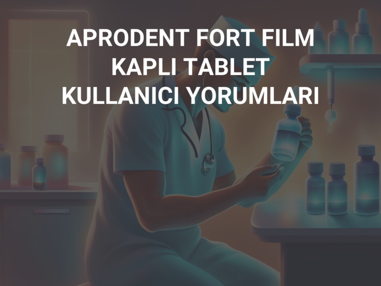 APRODENT FORT FILM KAPLI TABLET KULLANICI YORUMLARI