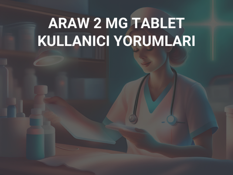 ARAW 2 MG TABLET KULLANICI YORUMLARI