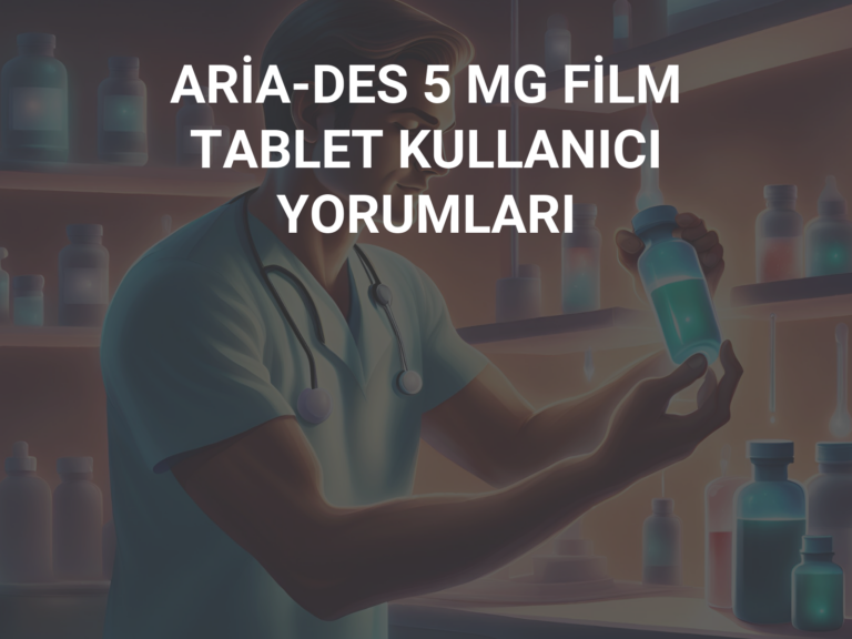 ARİA-DES 5 MG FİLM TABLET KULLANICI YORUMLARI