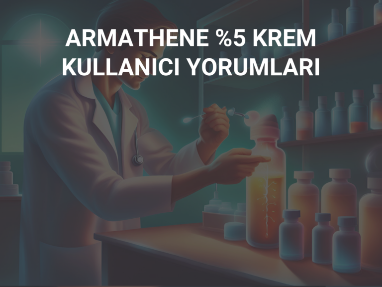 ARMATHENE %5 KREM KULLANICI YORUMLARI