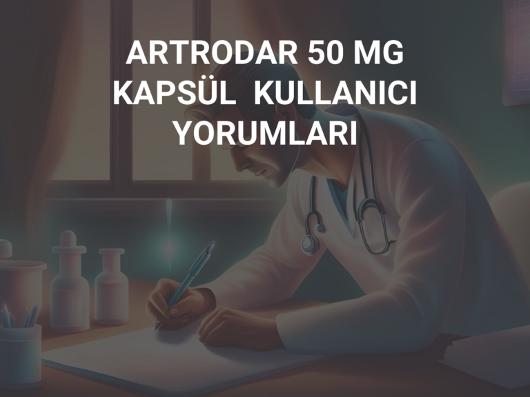 ARTRODAR 50 MG KAPSÜL  KULLANICI YORUMLARI