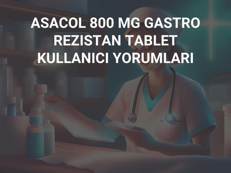 ASACOL 800 MG GASTRO REZISTAN TABLET  KULLANICI YORUMLARI