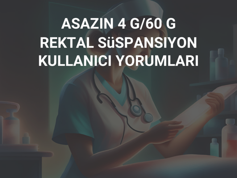 ASAZIN 4 G/60 G REKTAL SüSPANSIYON KULLANICI YORUMLARI